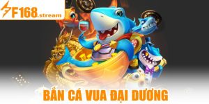 Bắn Cá Vua Đại Dương