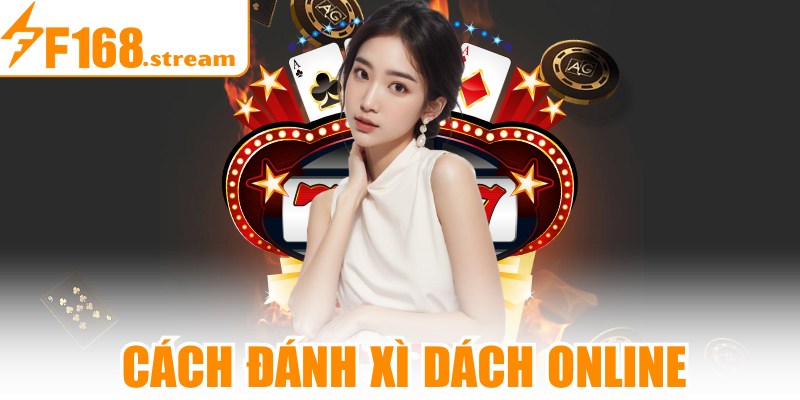 Cách Đánh Xì Dách Online