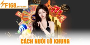 Cách Nuôi Lô Khung