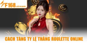 Cách Tăng Tỷ Lệ Thắng Roulette Online