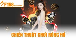 Chiến Thuật Chơi Rồng Hổ