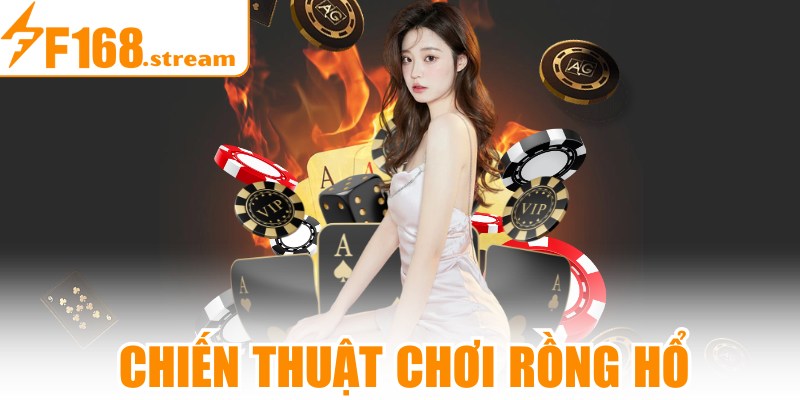 Chiến Thuật Chơi Rồng Hổ