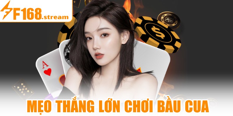 Mẹo Thắng Lớn Chơi Bầu Cua