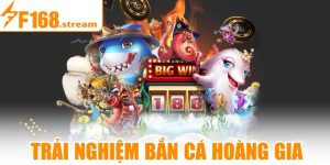 Trải Nghiệm Bắn Cá Hoàng Gia