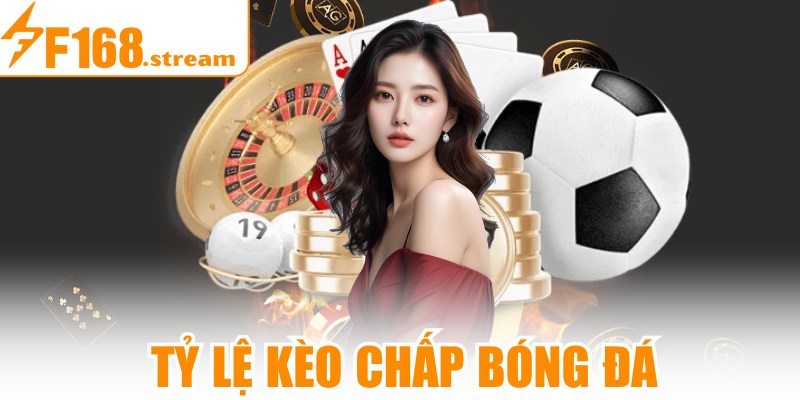 Tỷ Lệ Kèo Chấp Bóng Đá